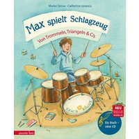 Max spielt Schlagzeug (Das musikalische Bilderbuch mit CD und zum Streamen)